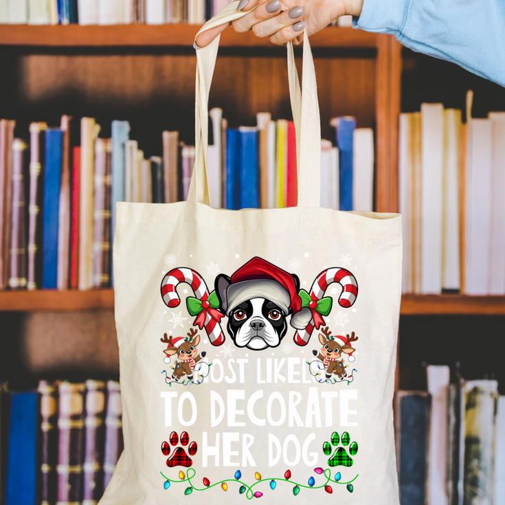 Most Likely Decorate Her Boston Terrier Dog Ugly Christmas Canvas Tote Bag, Boston Terrier Christmas Tote Bags, funny gift
