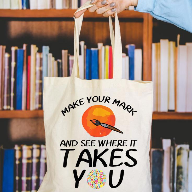 Make Mark Paintbrush International Dot Day Art Teacher Canvas Tote Bag, funny gift Make Mark Paintbrush International Dot Day Art Teacher Canvas Tote Bag, funny gift