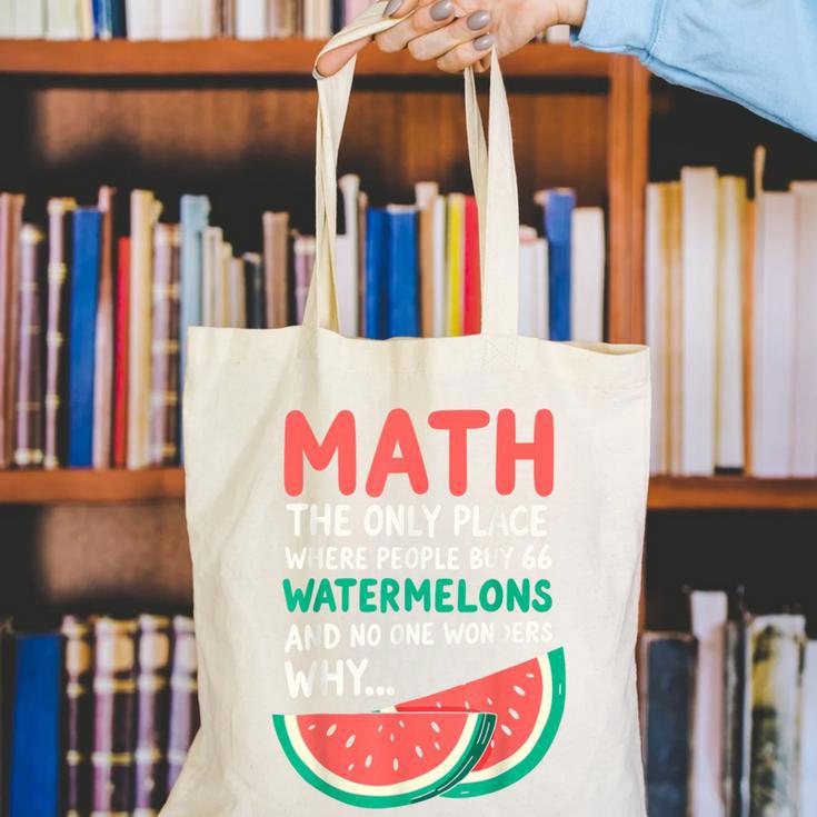 Math Only Place Where People Buy 66 Watermelons Teacher Joke Canvas Tote Bag, funny gift Math Only Place Where People Buy 66 Watermelons Teacher Joke Canvas Tote Bag, funny gift