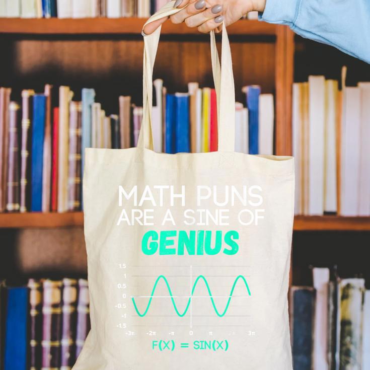Math Puns Are a Sine Of Genius Math Teacher T-Shirt Canvas Tote Bag, funny gift