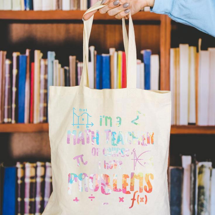 Im A Math Teacher Of Course I Have Problems Men Women Canvas Tote Bag, funny gift Im A Math Teacher Of Course I Have Problems Men Women Canvas Tote Bag, funny gift