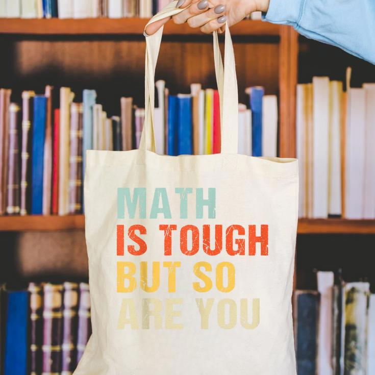 Math Teacher Quote Math Is Tough But So Are You Canvas Tote Bag, funny gift