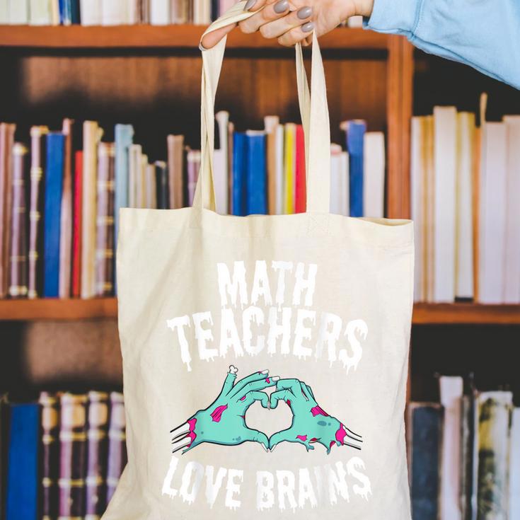 Math Teachers Love Brains Halloween Zombie Men Women T-Shirt Canvas Tote Bag, funny gift