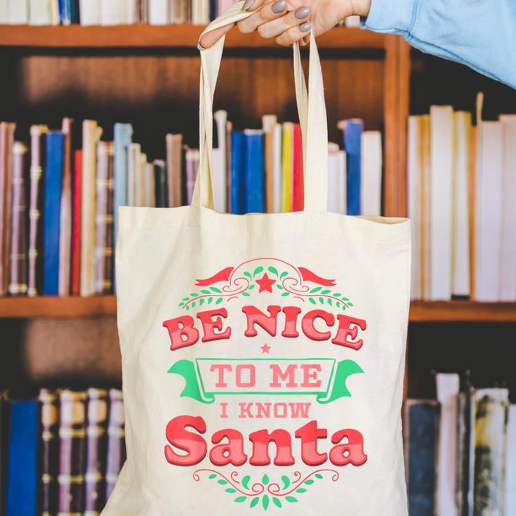 Be Nice To Me I Know Santa Teacher Christmas Men Women Canvas Tote Bag, funny gift Be Nice To Me I Know Santa Teacher Christmas Men Women Canvas Tote Bag, funny gift