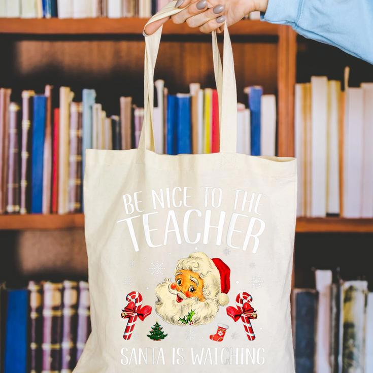 Be Nice To The Teacher Santa Is Watching School Christmas Canvas Tote Bag, funny gift Be Nice To The Teacher Santa Is Watching School Christmas Canvas Tote Bag, funny gift