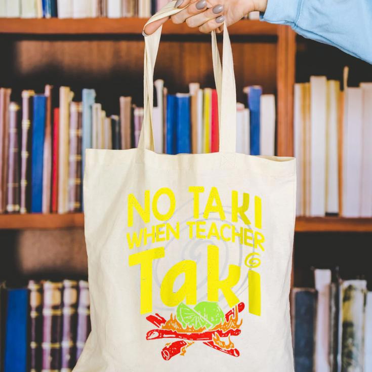 No Taki When Teacher Taki Education Classroom Teacher Canvas Tote Bag, funny gift No Taki When Teacher Taki Education Classroom Teacher Canvas Tote Bag, funny gift
