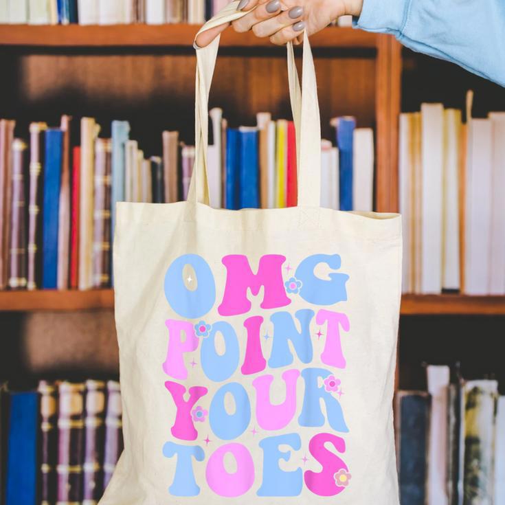 OMG Point Your Toes Dancing Teacher Tap Dancer Dance For Men Women Kids Canvas Tote Bag, funny gift OMG Point Your Toes Dancing Teacher Tap Dancer Dance For Men Women Kids Canvas Tote Bag, funny gift