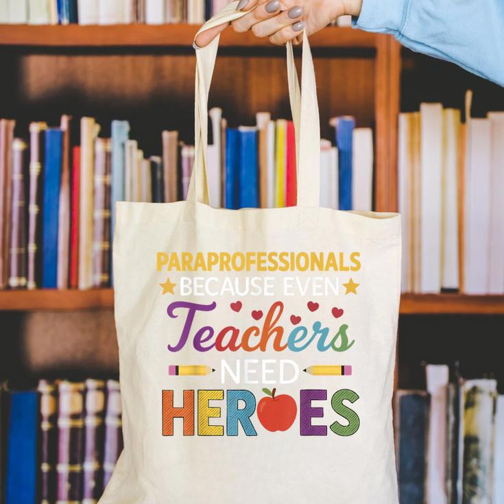 Paraprofessionals Because Even Teachers Need Heroes Canvas Tote Bag, funny gift Paraprofessionals Because Even Teachers Need Heroes Canvas Tote Bag, funny gift