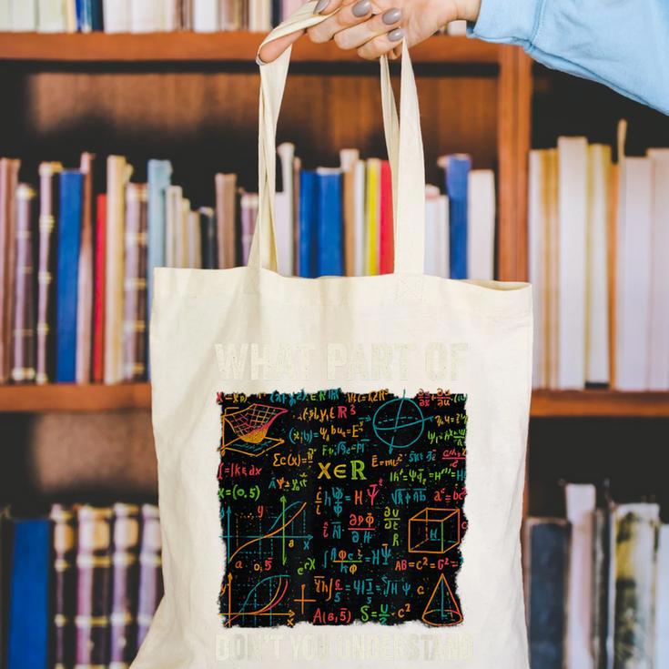 What Part Of Don't You Understand Math Teacher Canvas Tote Bag, funny gift What Part Of Don't You Understand Math Teacher Canvas Tote Bag, funny gift
