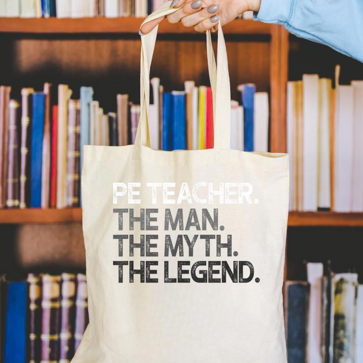 PE Teacher The Man Myth Legend Canvas Tote Bag, Pe Teacher Tote Bags, funny gift PE Teacher The Man Myth Legend Canvas Tote Bag, Pe Teacher Tote Bags, funny gift