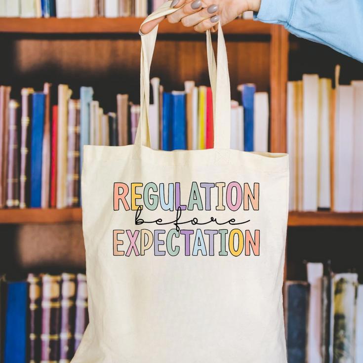 Regulation Before Expectation Occupational Therapy Teacher Canvas Tote Bag, funny gift Regulation Before Expectation Occupational Therapy Teacher Canvas Tote Bag, funny gift