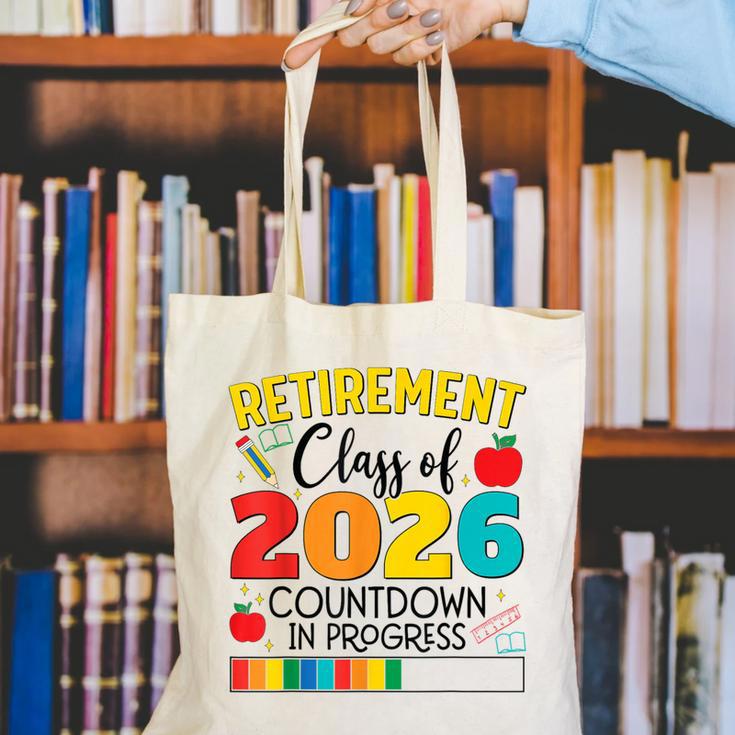 Retirement Class Of 2026 Countdown In Progress Teacher Canvas Tote Bag, funny gift Retirement Class Of 2026 Countdown In Progress Teacher Canvas Tote Bag, funny gift