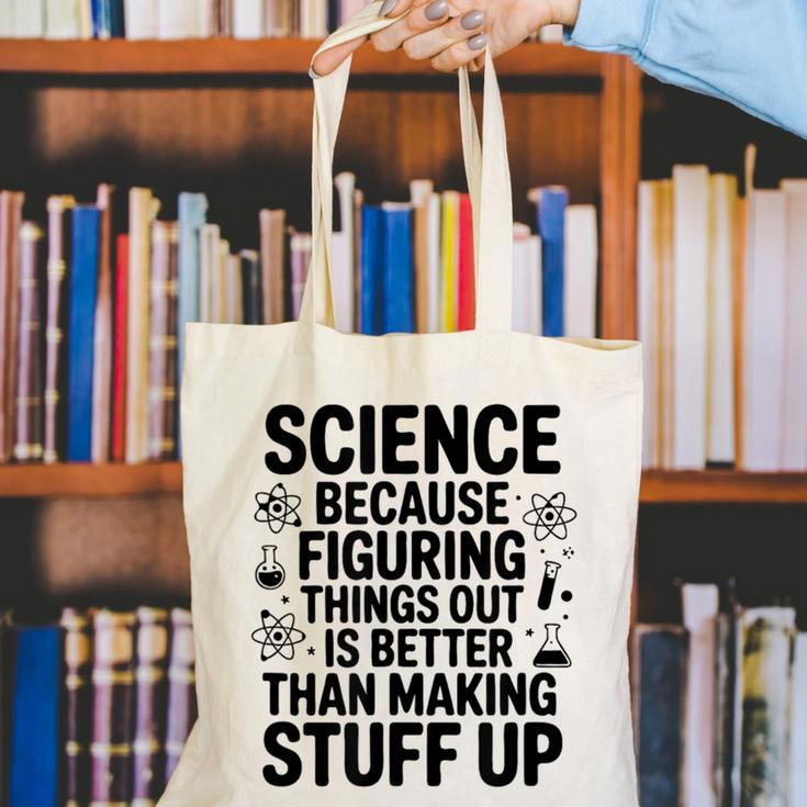 Science Because Figuring Things Out Teacher Scientific Adult Canvas Tote Bag, Science Teacher Tote Bags, funny gift