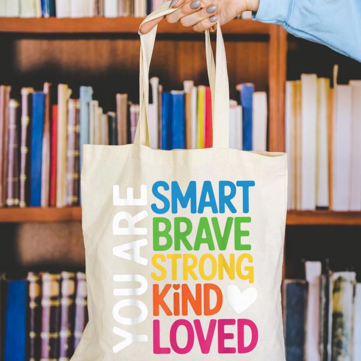 You Are SMART BRAVE STRONG KIND LOVED MOTIVATION TEACHER KID Canvas Tote Bag, funny gift You Are SMART BRAVE STRONG KIND LOVED MOTIVATION TEACHER KID Canvas Tote Bag, funny gift