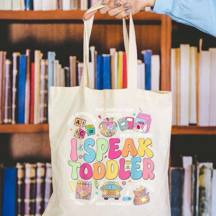 I Speak Toddler Back To School Teacher Canvas Tote Bag, funny gift I Speak Toddler Back To School Teacher Canvas Tote Bag, funny gift