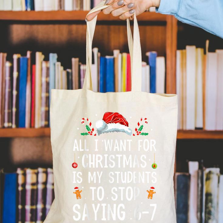 Stop Saying 6-7 Teacher 67 Christmas Meme Six Seven Canvas Tote Bag, funny gift