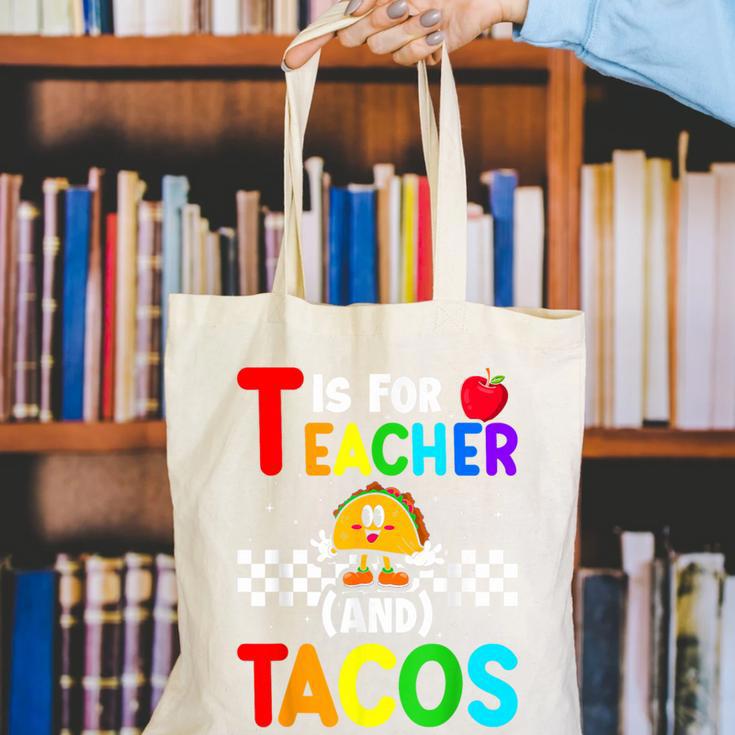 T Is For Teacher And Tacos For Teacher & Tacos Lovers Canvas Tote Bag, funny gift