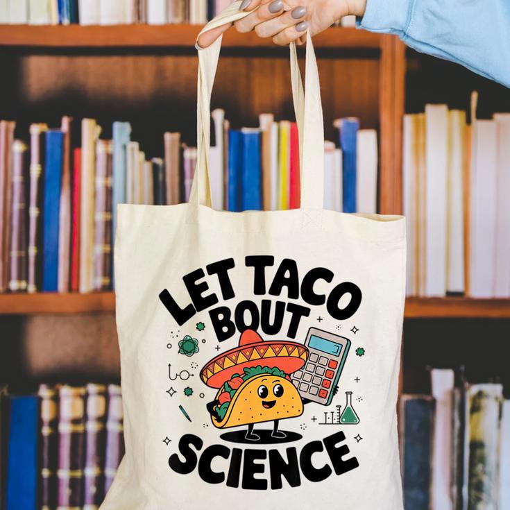 Lets Tacos Bout Science Scientist Teacher Canvas Tote Bag, Science Teacher Tote Bags, funny gift Lets Tacos Bout Science Scientist Teacher Canvas Tote Bag, Science Teacher Tote Bags, funny gift