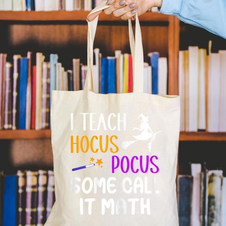 I Teach Hocus Pocus Some Call It Math Teacher Canvas Tote Bag, funny gift