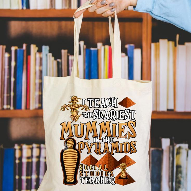 Teach The Scariest Mummies Halloween Social Studies Teacher Men Women Canvas Tote Bag, funny gift Teach The Scariest Mummies Halloween Social Studies Teacher Men Women Canvas Tote Bag, funny gift