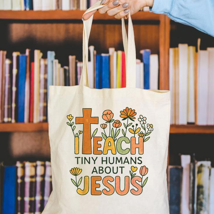 I Teach Tiny Humans About Jesus Christian Teacher Religious Canvas Tote Bag, funny gift I Teach Tiny Humans About Jesus Christian Teacher Religious Canvas Tote Bag, funny gift