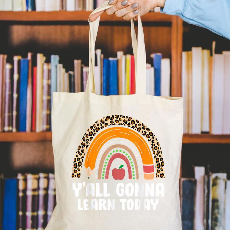 Teacher First Day Of School Y'All Gonna Learn Today Canvas Tote Bag, funny gift Teacher First Day Of School Y'All Gonna Learn Today Canvas Tote Bag, funny gift