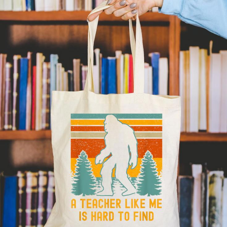 A Teacher Like Me Is Hard To Find Bigfoot Teacher Canvas Tote Bag, funny gift