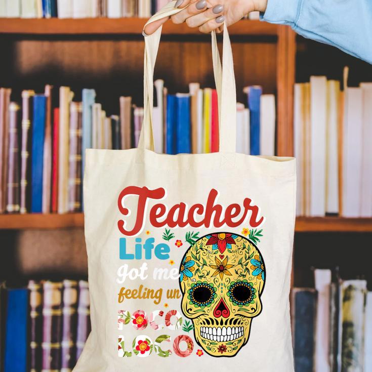 Teacher Life Got Me Feeling Un Poco Loco Canvas Tote Bag, funny gift