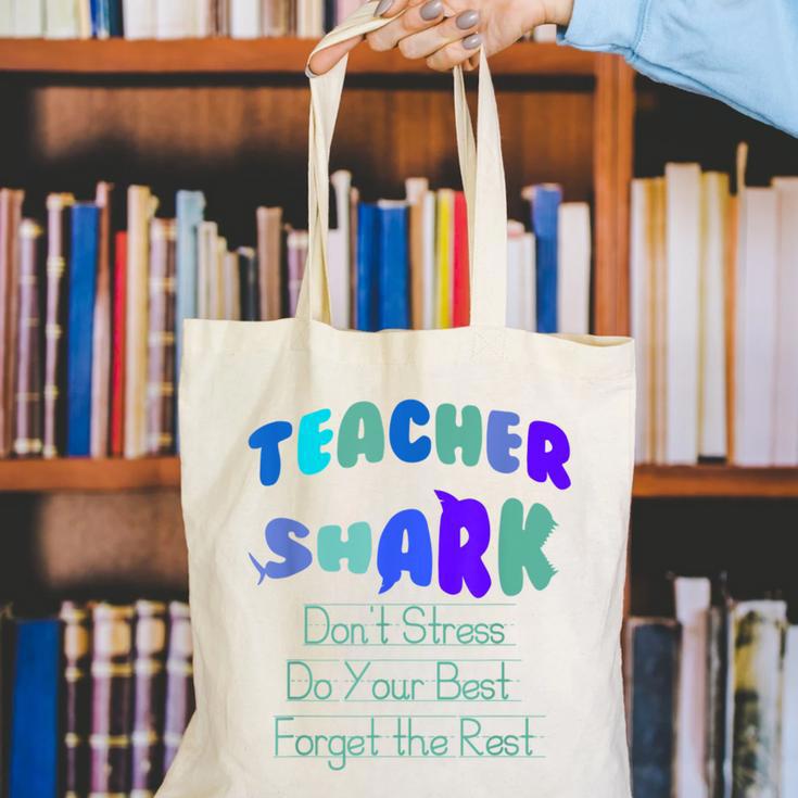Teacher Shark Don't Stress Do Your Best Forget The Rest Canvas Tote Bag, funny gift Teacher Shark Don't Stress Do Your Best Forget The Rest Canvas Tote Bag, funny gift