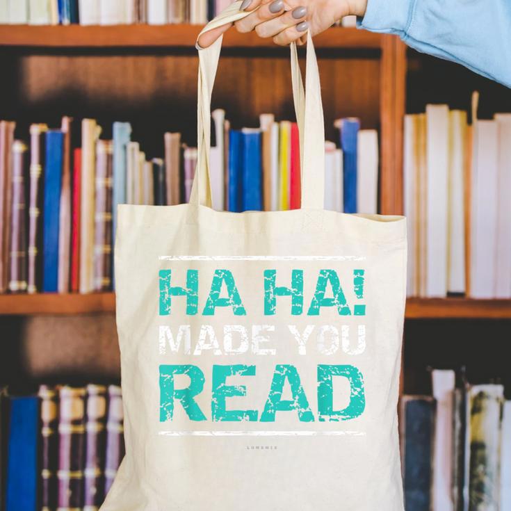 Teacher T Shirts Ha Ha Made You Read Shirt Canvas Tote Bag, funny gift