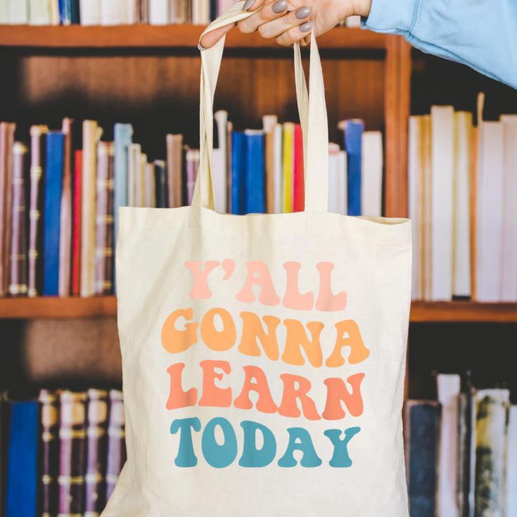 Teacher Y'All Gonna Learn Today First Day Of School Teachers Canvas Tote Bag, funny gift Teacher Y'All Gonna Learn Today First Day Of School Teachers Canvas Tote Bag, funny gift