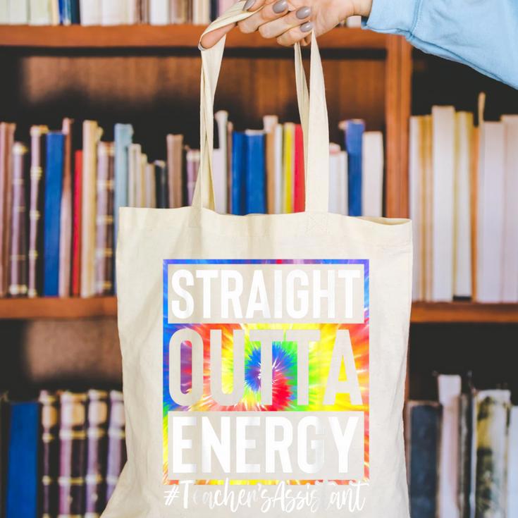 Teacher's Assistant Straight Outta Energy Teaching Tie Dye For Men Women Canvas Tote Bag, funny gift Teacher's Assistant Straight Outta Energy Teaching Tie Dye For Men Women Canvas Tote Bag, funny gift