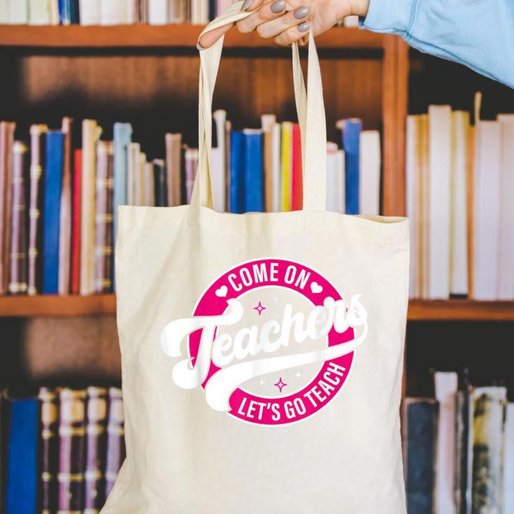 Come On Teachers Let's Go Teach Pink Back To School For Men Women Canvas Tote Bag, funny gift