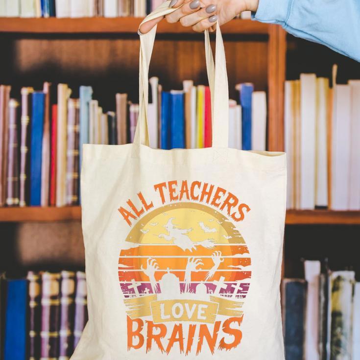 All Teachers Love Brains Halloween Teacher Canvas Tote Bag, funny gift All Teachers Love Brains Halloween Teacher Canvas Tote Bag, funny gift