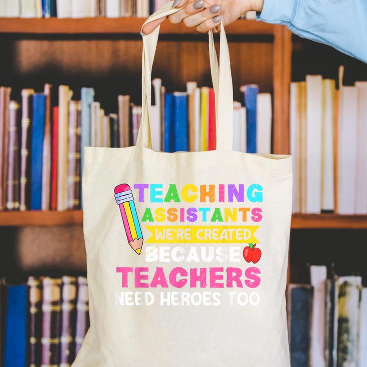 Teaching Assistants Were Create Because Teacher Needs Heroes Canvas Tote Bag, funny gift Teaching Assistants Were Create Because Teacher Needs Heroes Canvas Tote Bag, funny gift