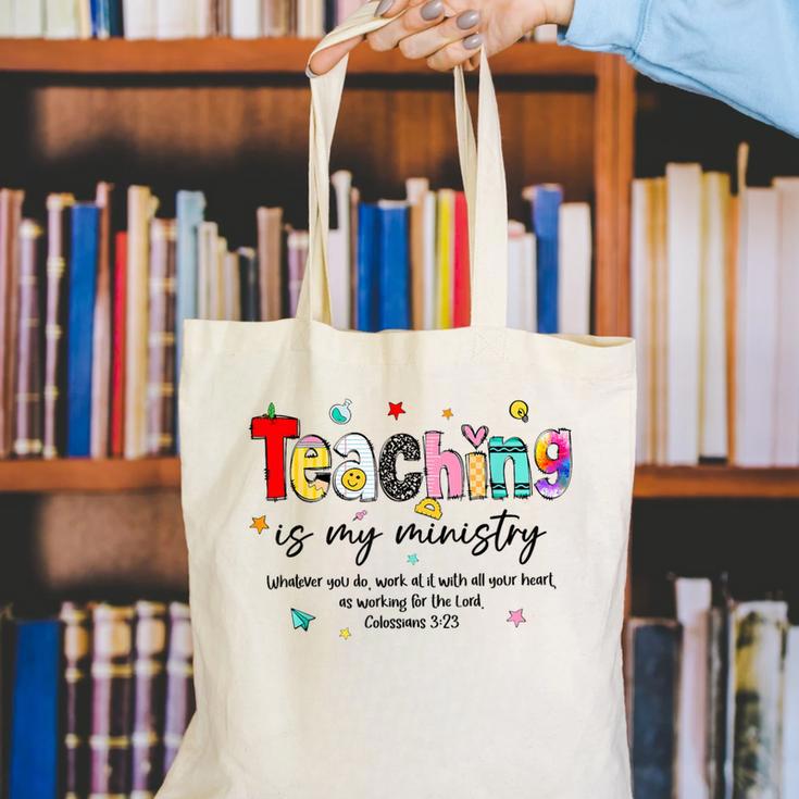Teaching Is My Ministry God Christian Teacher Back To School Canvas Tote Bag, funny gift