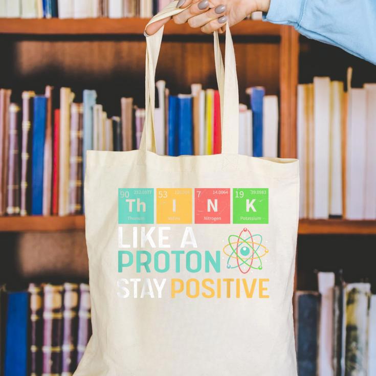 Think Like A Proton Stay Positive Science Teacher Canvas Tote Bag, Science Teacher Tote Bags, funny gift Think Like A Proton Stay Positive Science Teacher Canvas Tote Bag, Science Teacher Tote Bags, funny gift