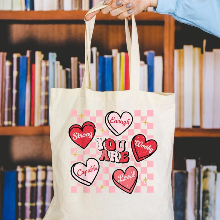 Valentine You Are Loved Worthy Enough Candy Heart Teacher For Men Women Girls Kids Canvas Tote Bag, funny gift Valentine You Are Loved Worthy Enough Candy Heart Teacher For Men Women Girls Kids Canvas Tote Bag, funny gift