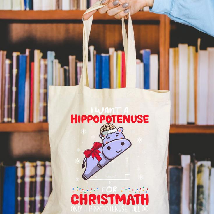 I Want A Hippopotenuse For Christmath Math Teacher Christmas Canvas Tote Bag, funny gift I Want A Hippopotenuse For Christmath Math Teacher Christmas Canvas Tote Bag, funny gift