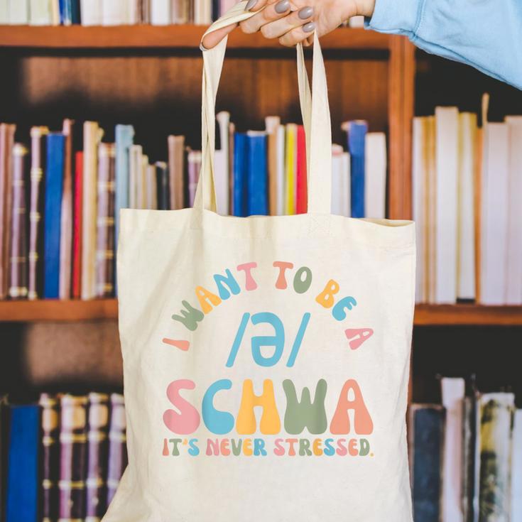 I Want To Be a SCHWA It's Never Stressed Reading Teacher Canvas Tote Bag, funny gift I Want To Be a SCHWA It's Never Stressed Reading Teacher Canvas Tote Bag, funny gift
