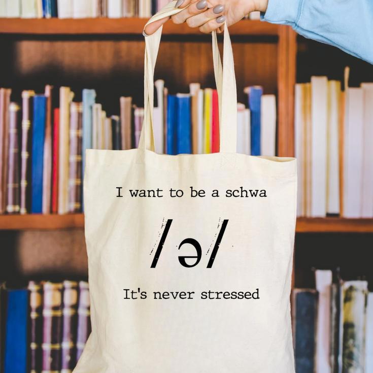 I Want To Be A Schwa It's Never Stressed Reading Teacher For Men Girls Kids Canvas Tote Bag, funny gift I Want To Be A Schwa It's Never Stressed Reading Teacher For Men Girls Kids Canvas Tote Bag, funny gift