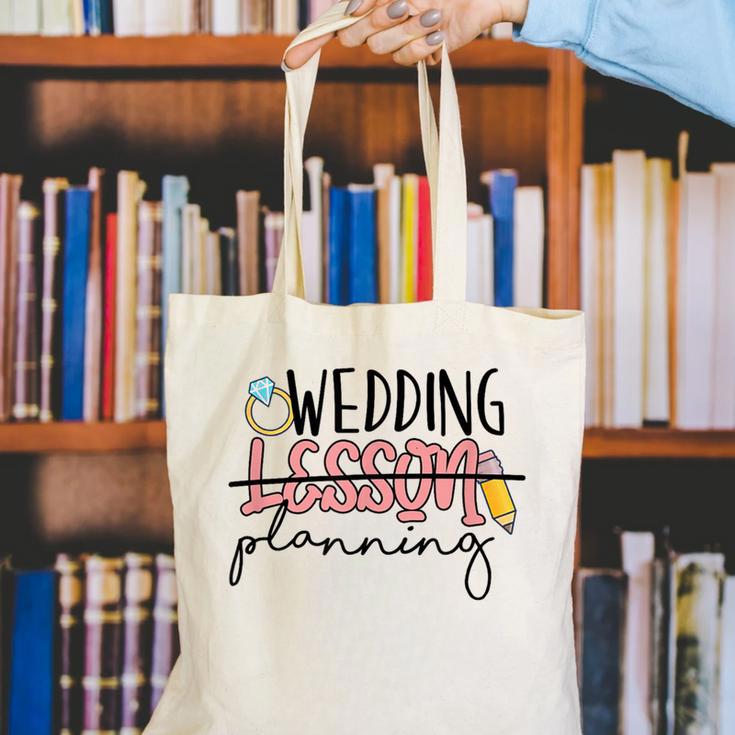 Wedding Planning Not Lesson Engaged Teacher Wedding Canvas Tote Bag, funny gift Wedding Planning Not Lesson Engaged Teacher Wedding Canvas Tote Bag, funny gift