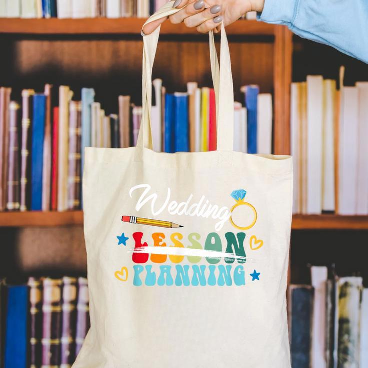 Wedding Planning Not Lesson Engaged Teacher Engagement Canvas Tote Bag, funny gift