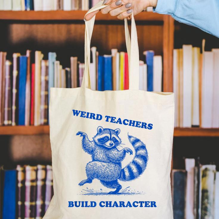 Weird Teachers Build Character Shirt Raccoon Dancing Canvas Tote Bag, funny gift