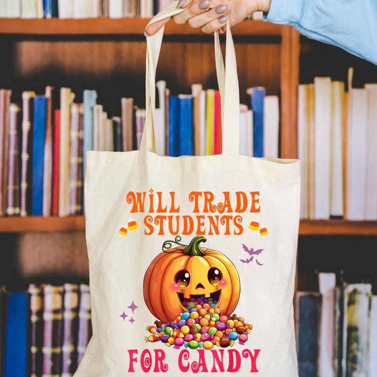Will Trade Students For Candy Teacher Cute Halloween Pumpkin Canvas Tote Bag, funny gift Will Trade Students For Candy Teacher Cute Halloween Pumpkin Canvas Tote Bag, funny gift