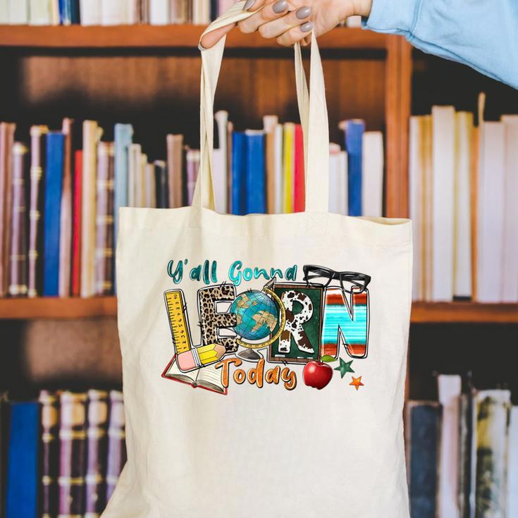Y'All Gonna LEARN Today Back To School Teacher Appreciation Canvas Tote Bag, funny gift Y'All Gonna LEARN Today Back To School Teacher Appreciation Canvas Tote Bag, funny gift
