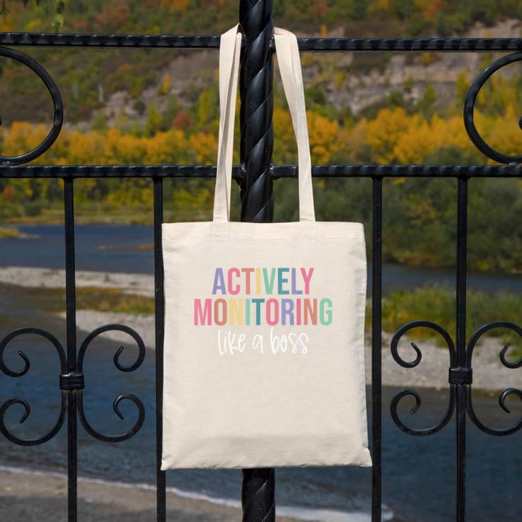 Actively Monitoring Like A Boss Shirt State Testing Teacher Canvas Tote Bag, funny design