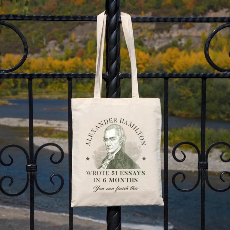 Alexander Hamilton Wrote 51 Essays In 6 Months Teacher Quote Canvas Tote Bag, funny design Alexander Hamilton Wrote 51 Essays In 6 Months Teacher Quote Canvas Tote Bag, funny design