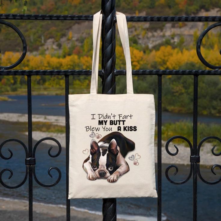 Boston Terrier Shirt I Didn't Fart My Butt Blew You A Kiss Canvas Tote Bag, funny design
