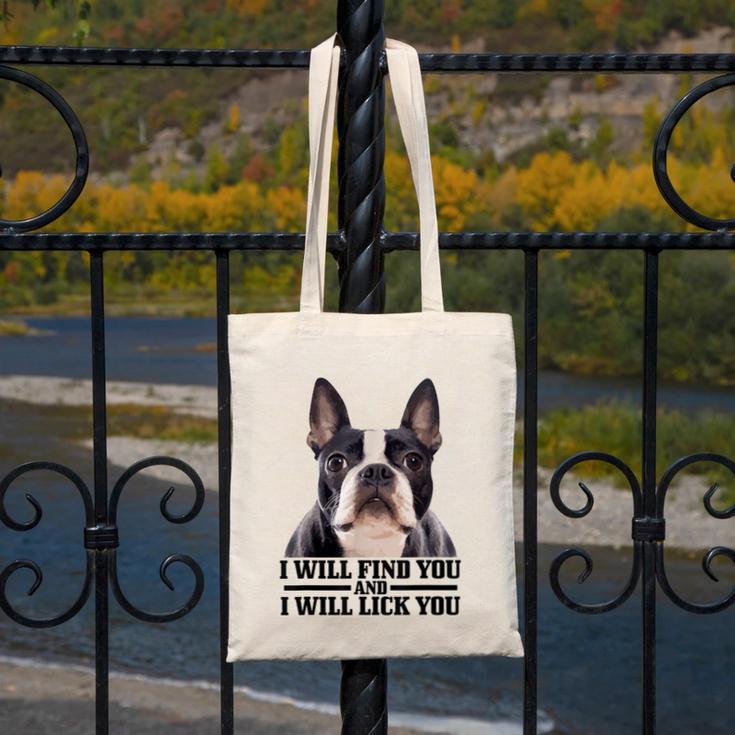 Boston Terrier Will Find And Lick You Bostie Mom Canvas Tote Bag, Couple Gifts, Mom Gifts, Boston Terrier Mom Gifts, funny design